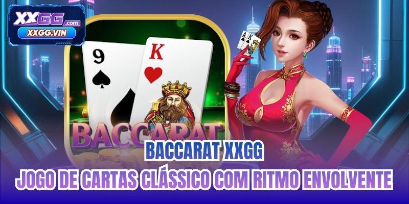 Baccarat XXGG