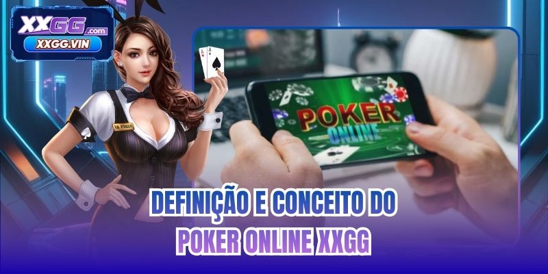 Definição e conceito do Poker online XXGG