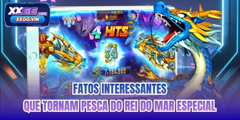 Fatos interessantes que tornam Pesca do Rei do Mar especial