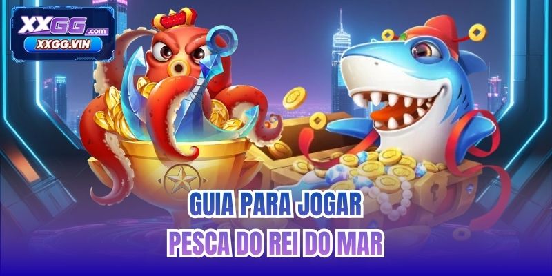 Guia para jogar Pesca do Rei do Mar