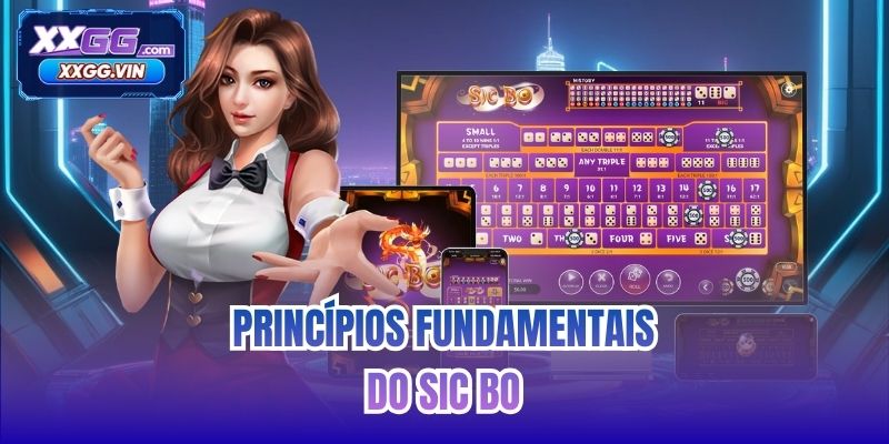 Princípios fundamentais do Sic Bo